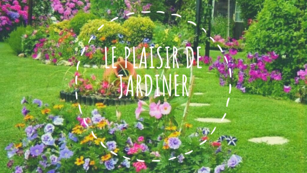 le plaisir de jardiner